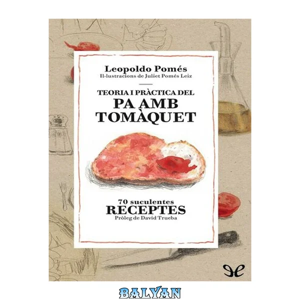 Teoria i pràctica del pa amb tomàquet