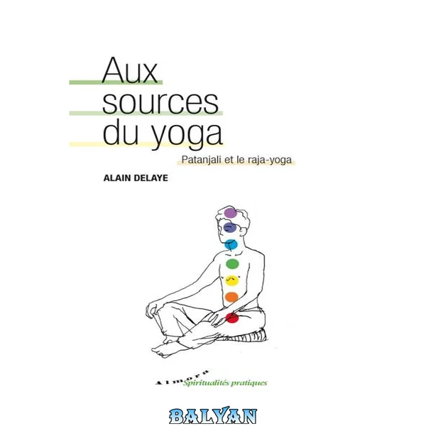 Aux sources du yoga : Patanjali et le raja-yoga