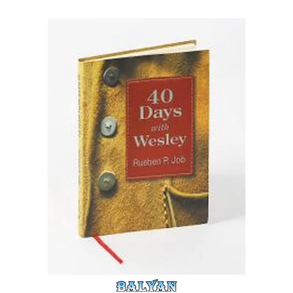 40 Days with Wesley : A Daily Devotional Journey