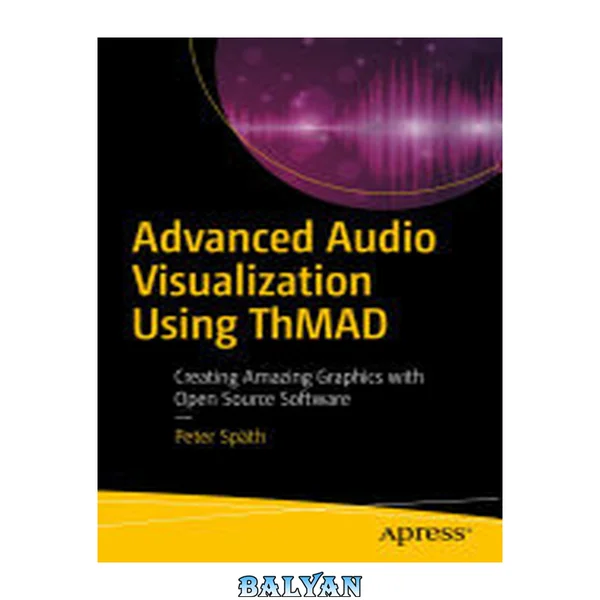 Advanced Audio Visualization Using ThMAD : Creating Amazing Graphics with Open Source Software