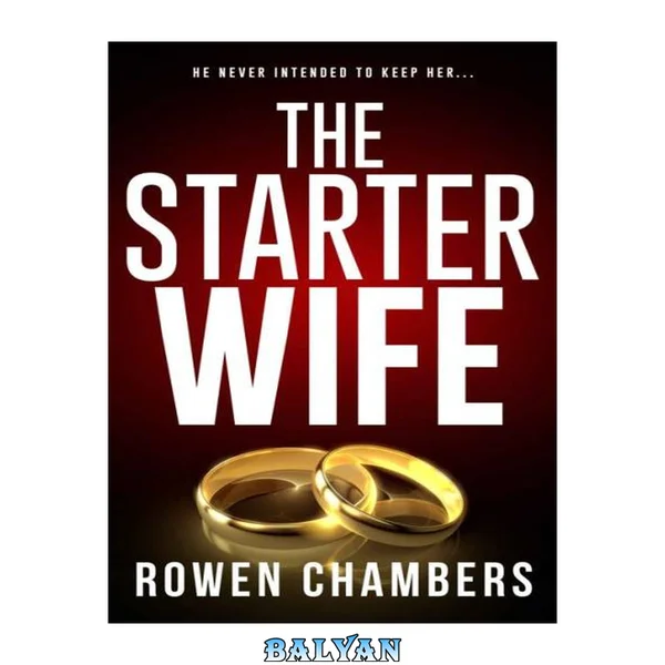 The Starter Wife: A completely gripping psychological thriller with a jaw-dropping twist