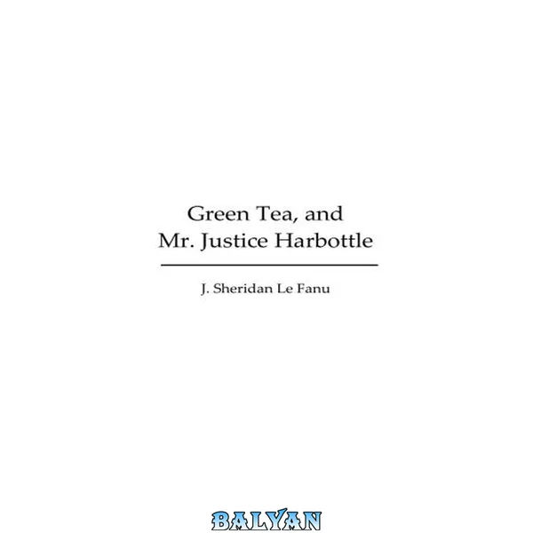 Green Tea & Mr. Justice Harbottle