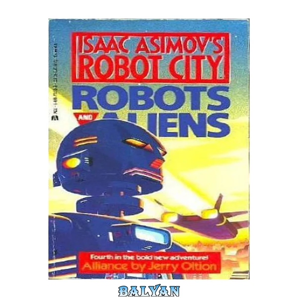 Alliance (Isaac Asimov's Robot City : Robots and Aliens, No. 4)