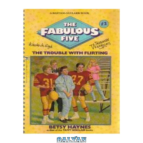 THE TROUBLE WITH FLIRTING (Fabulous Five: Book, No 2)