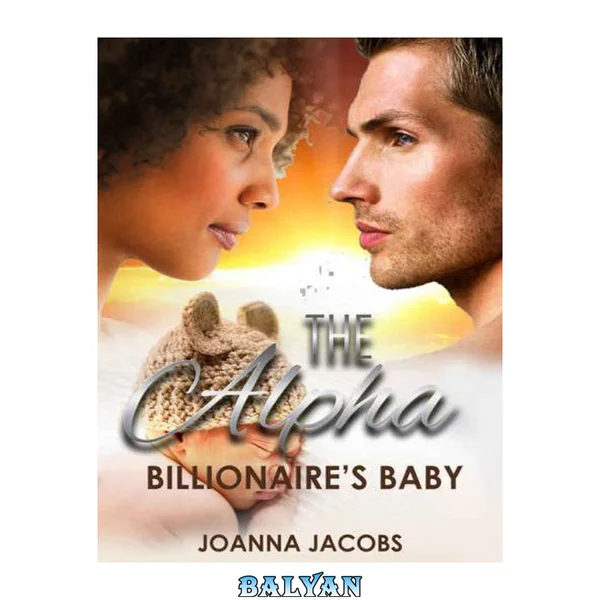The Alpha Billionaire's Unexpected Baby: A Billionaire BWWM Pregnancy Romance