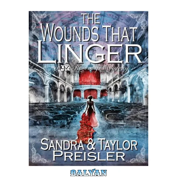 The Wounds That Linger: A Q&Z Regency Mystery (Q&Z Regency Mysteries Book 2)