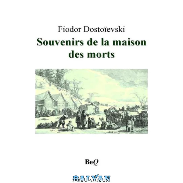 Souvenirs de la maison des morts