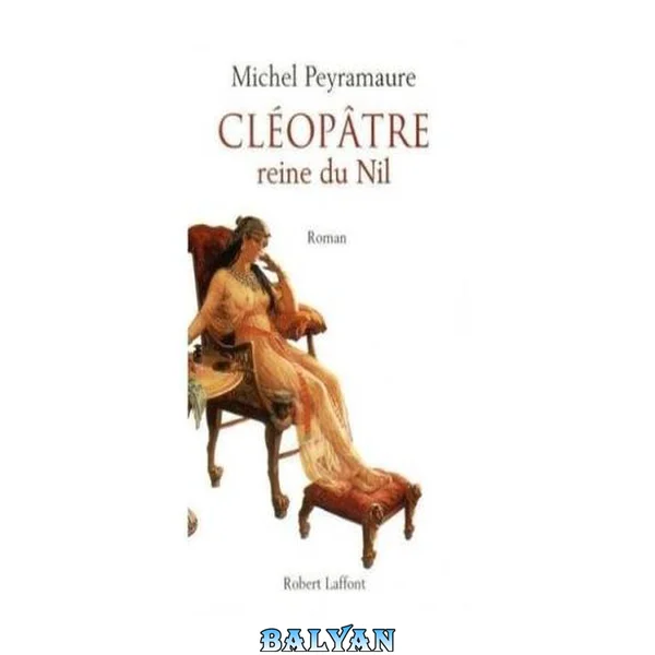 Cléopâtre, reine du Nil