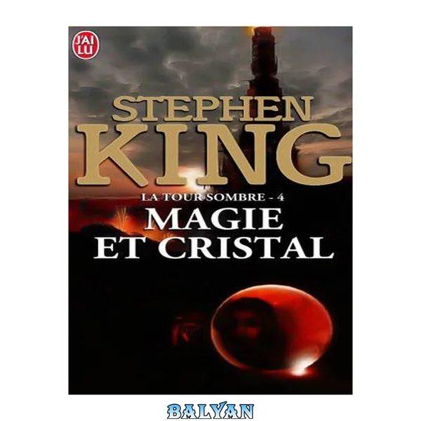 La Tour Sombre (Tome 4) - Magie et Cristal