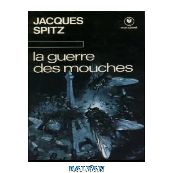 LA GUERRE DES MOUCHES