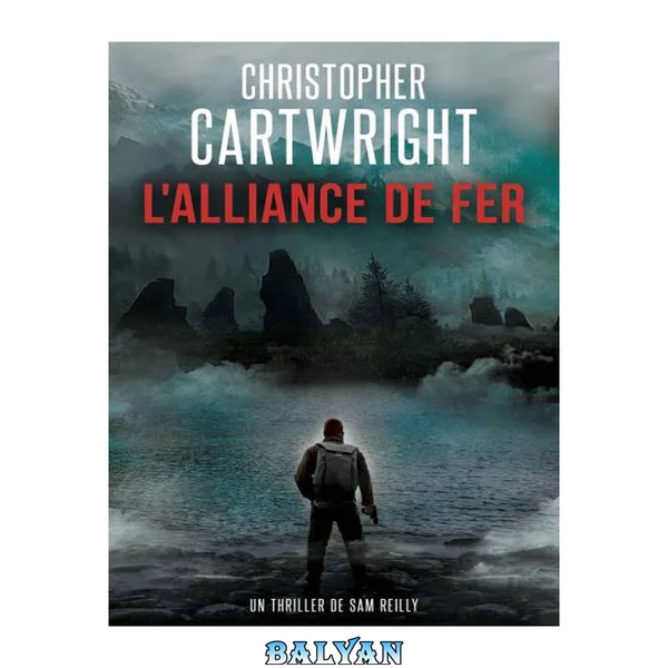 Sam Reilly, tome 10 : L'Alliance de Fer