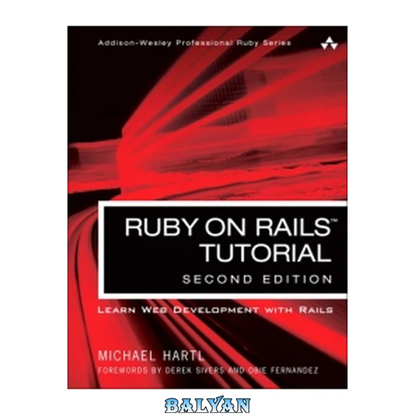 Ruby on Rails Tutorial, 2nd Edition: Learn Web Development with Rails