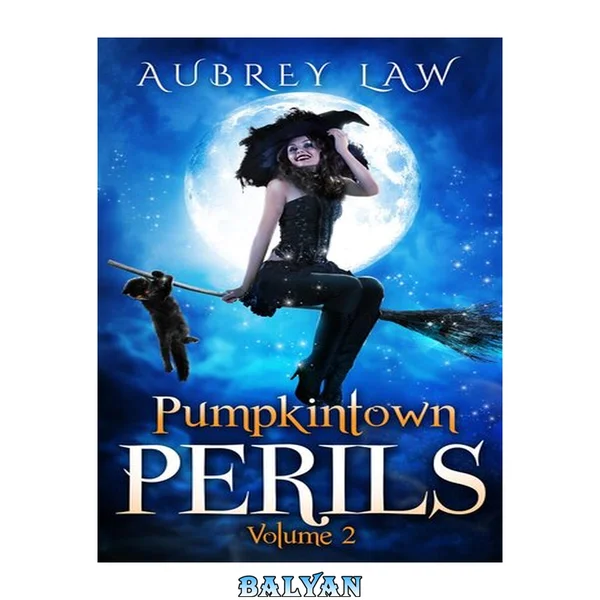 Pumpkintown Perils Volume 2 : A Witch Mystery Collection, #2