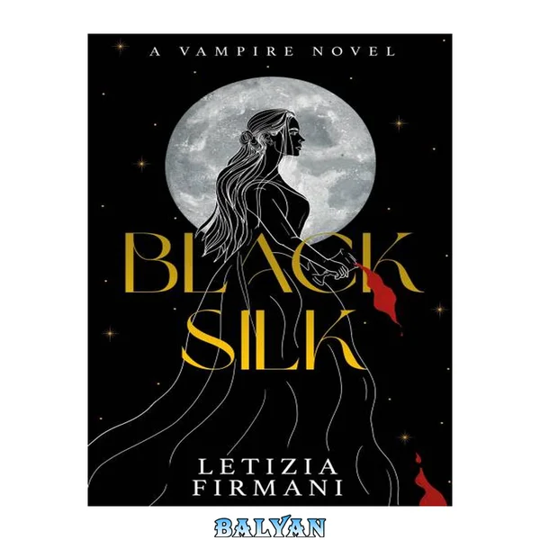 Black Silk: A Vampire Novel