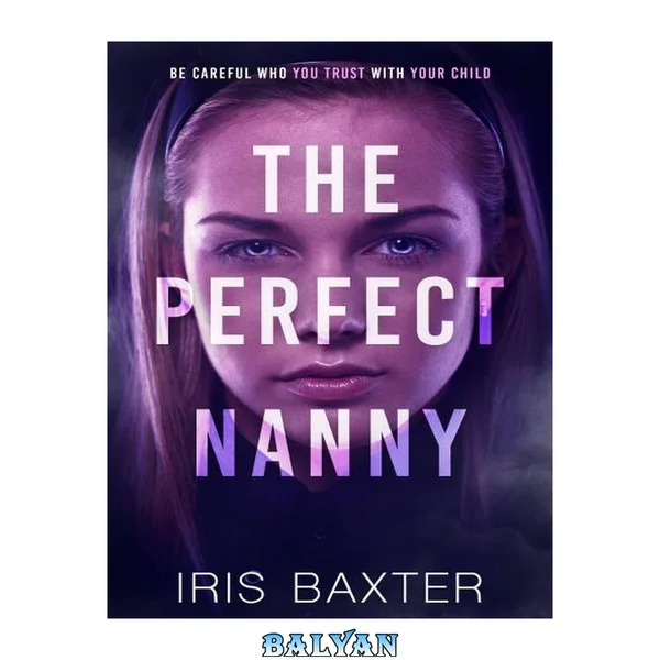 The Perfect Nanny (The Perfect Thrillers Collection)