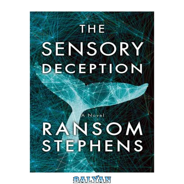 The Sensory Deception