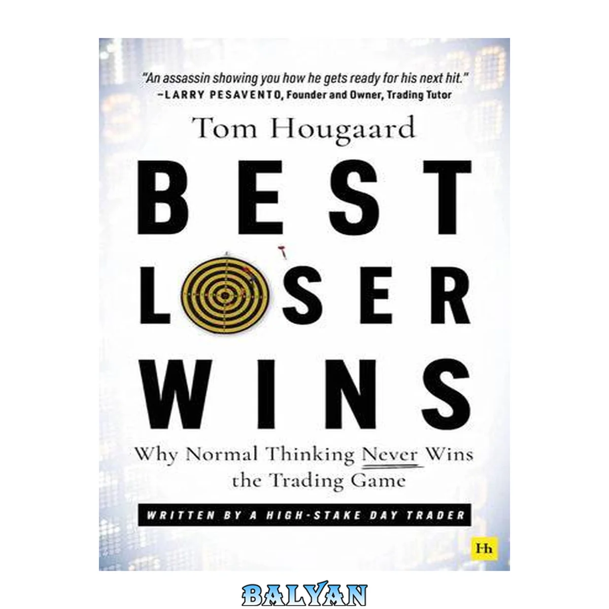 جلد کتاب Best Loser Wins: Why Normal Thinking Never Wins the Trading Game – written by a high-stake day trader