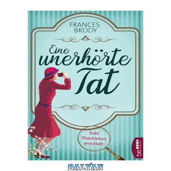 Eine unerhörte Tat : Kate Shackleton ermittelt