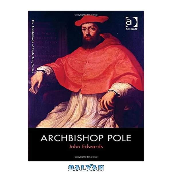 Archbishop Pole (The Archbishops of Canterbury Series)