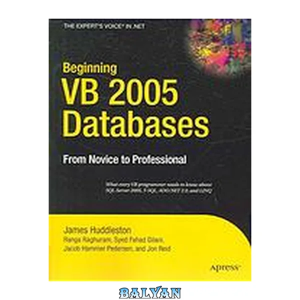 Beginning VB 2005 databases : from novice to professional ; [what every VB programmer needs to know about SQL Server 2005, T-SQL, ADO.NET 2.0 and LINQ