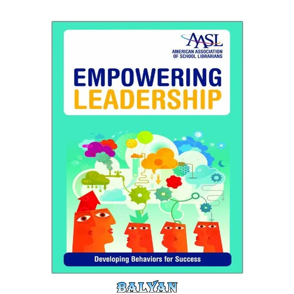 Empowering Leadership : Developing Behaviors for Success