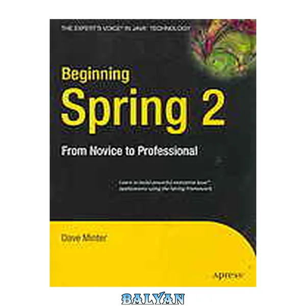 Beginning Spring 2 : from novice to professional ; [learn to build powerful enterprise Java applications using the Spring framework