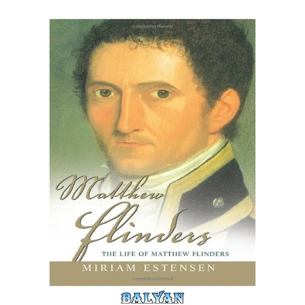 The Life of Matthew Flinders