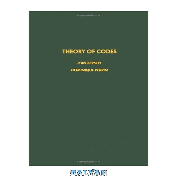 Theory of Codes (Pure and Applied Mathematics 117)