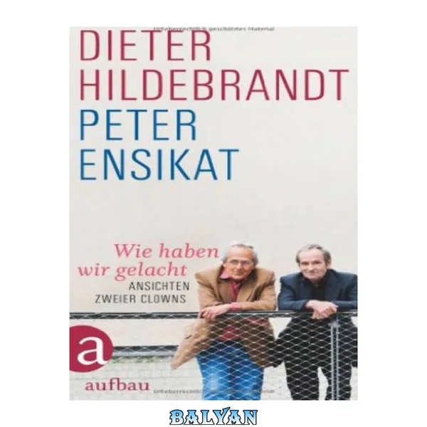 Wie haben wir gelacht Ansichten zweier Clowns