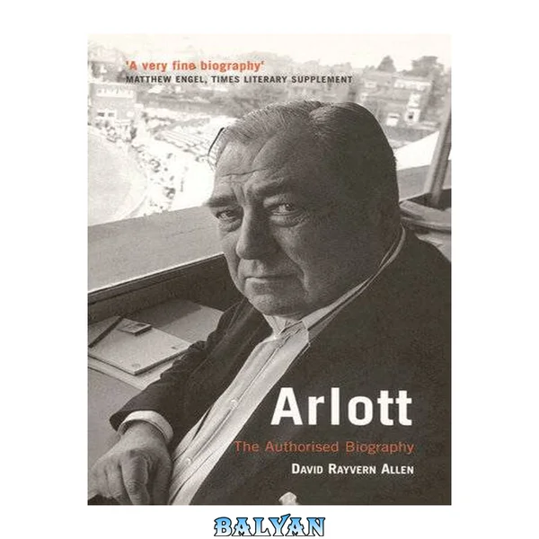 Arlott : The Authorised Biography