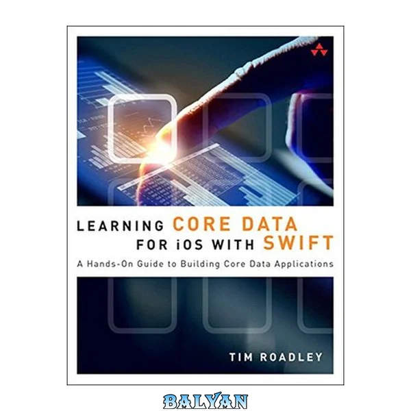 Learning Core Data for iOS with Swift: A Hands-On Guide to Building Core Data Applications