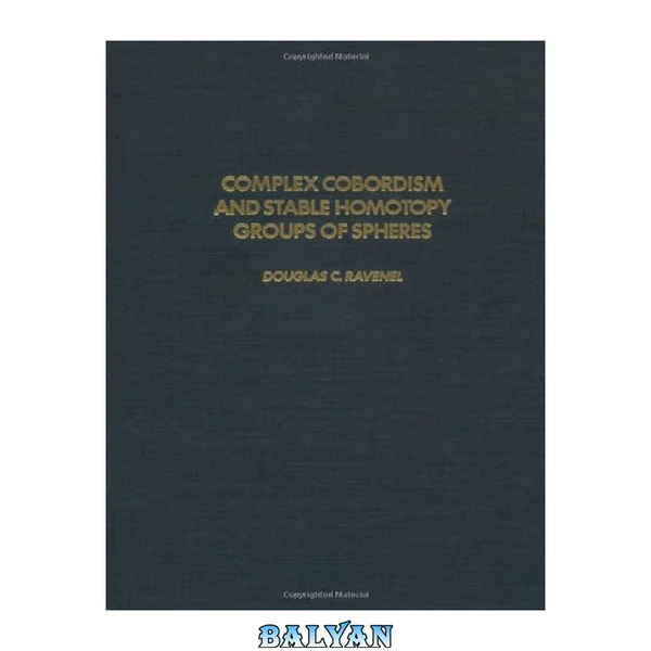 Complex Cobordism and Stable Homotopy Groups of Spheres (Pure and Applied Mathematics (Academic Pr))