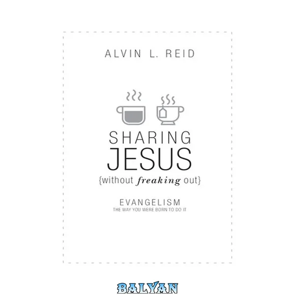 Sharing Jesus Without Freaking Out
