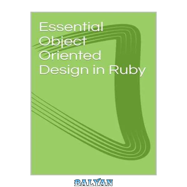 Essential Object Oriented Design in Ruby
