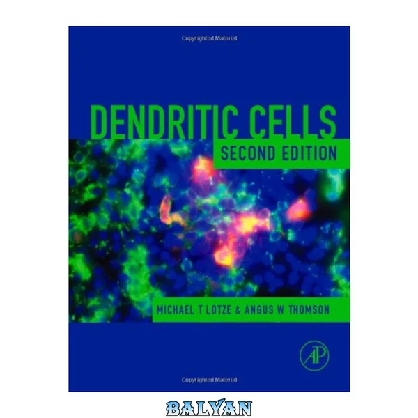 Dendritic Cells, Second Edition: Biology and Clinical Applications