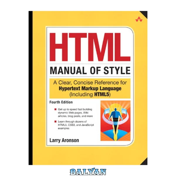 HTML manual of style a clear, concise reference for hypertext markup language (including HTML5). - Includes index