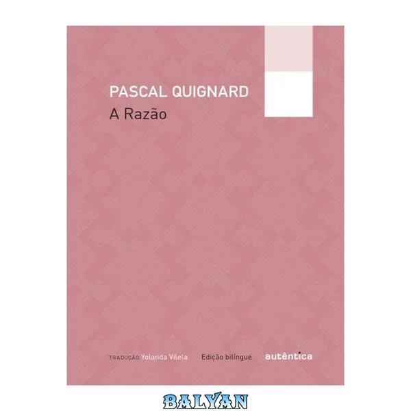 A Razão – Edição bilíngue