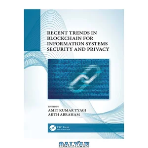 جلد Recent Trends in Blockchain for Information Systems Security and Privacy