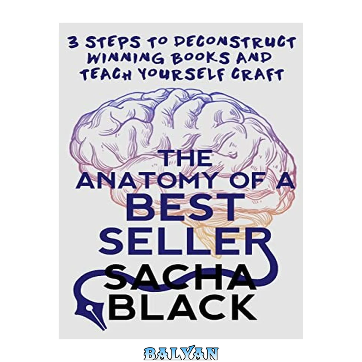 جلد کتاب The Anatomy of a Best Seller: 3 Steps to Deconstruct Winning Books and Teach Yourself Craft (Better Writers Series)