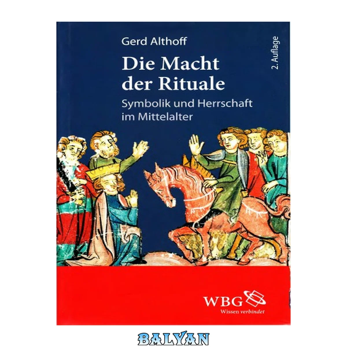 جلد کتاب Die Macht der Rituale : Symbolik und Herrschaft im Mittelalter