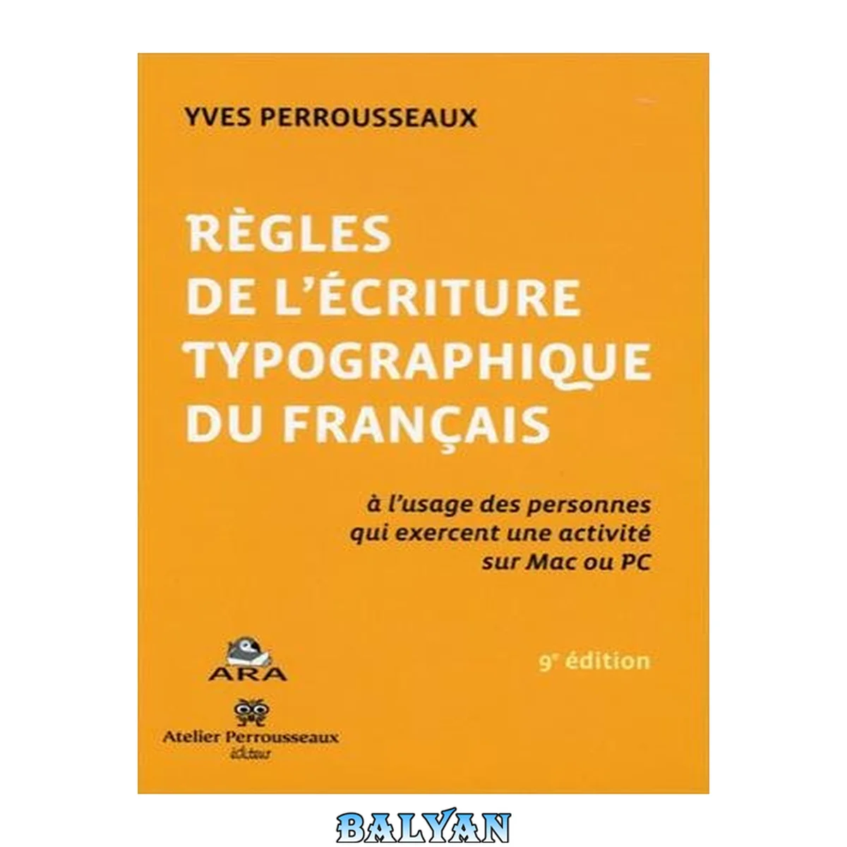 جلد کتاب Règles de l'écriture typographique du français (Neuvième édition)