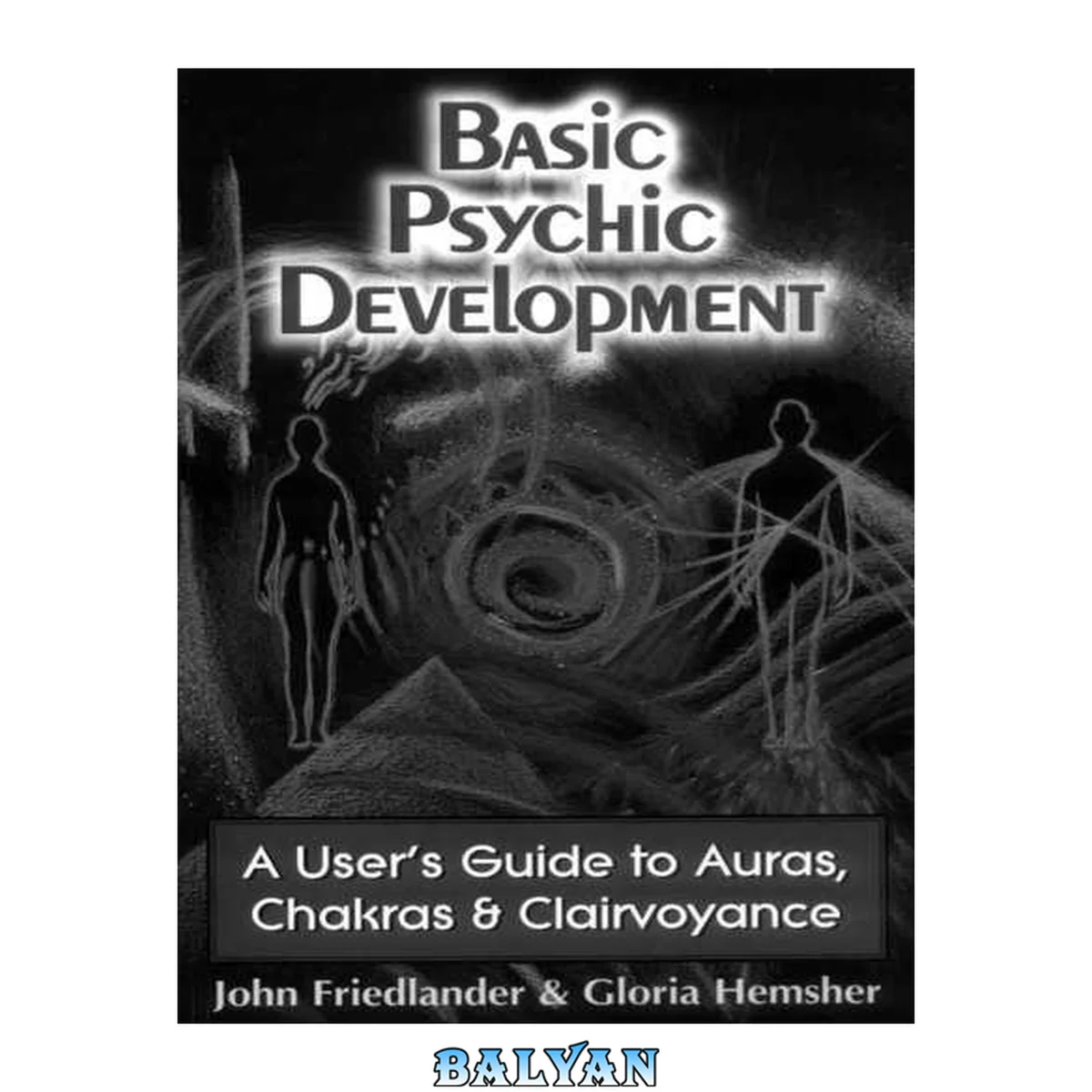 جلد کتاب Basic Psychic Development: A User's Guide to Auras, Chakra &amp; Clairvoyance