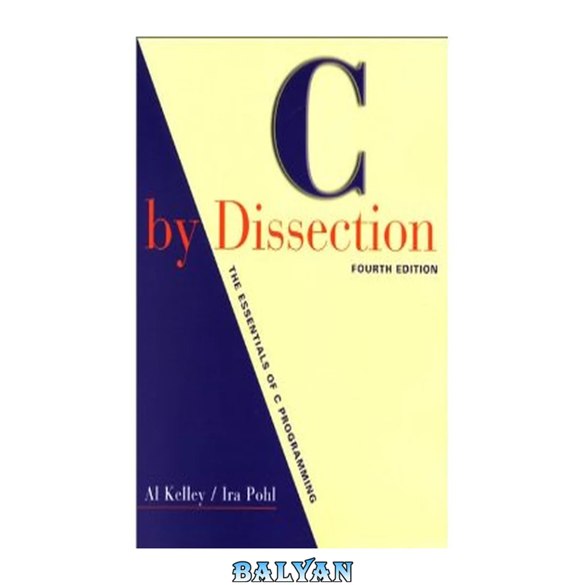 جلد کتاب C by Dissection: The Essentials of C Programming (4th Edition)