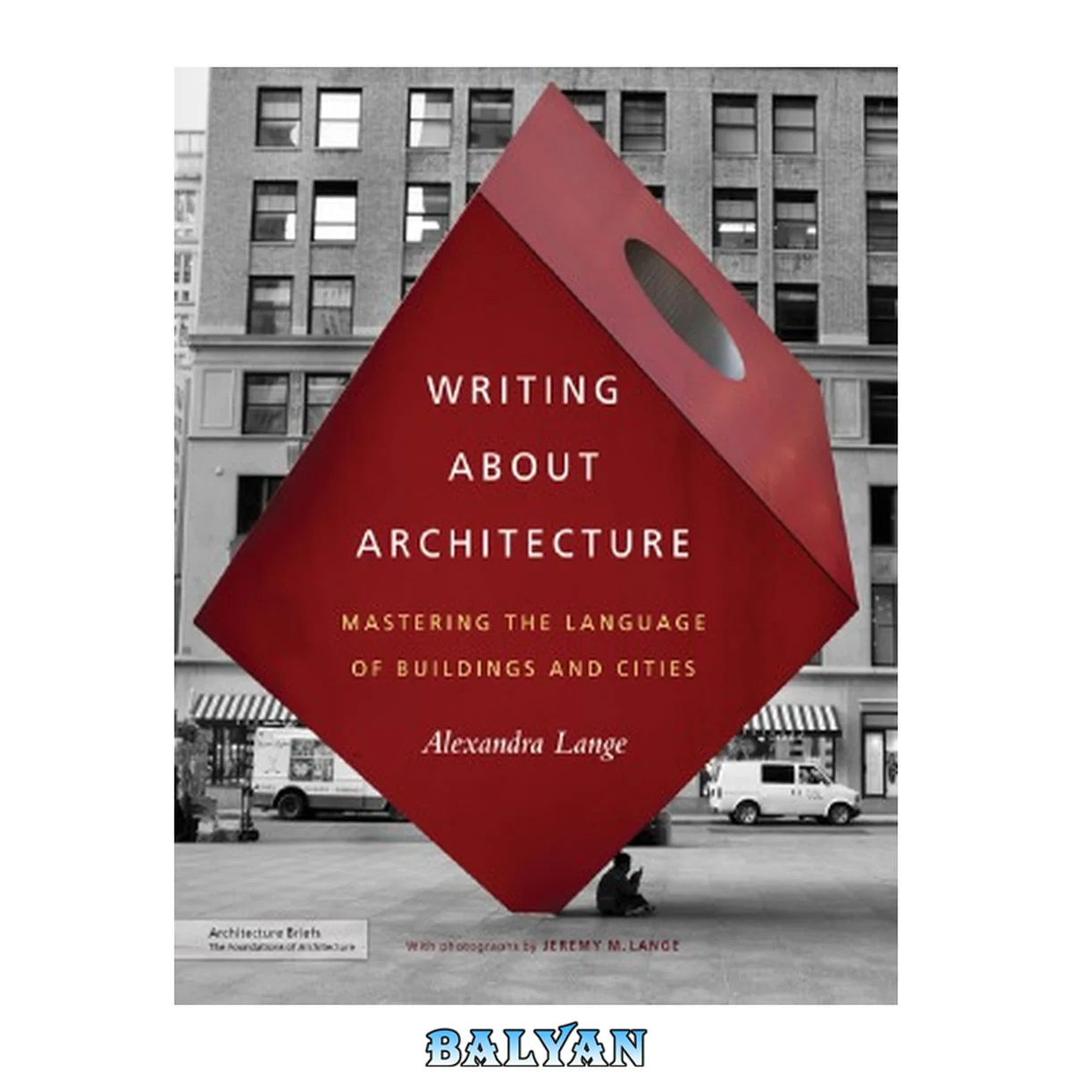 جلد کتاب Writing About Architecture  Mastering the Language of Buildings and Cities