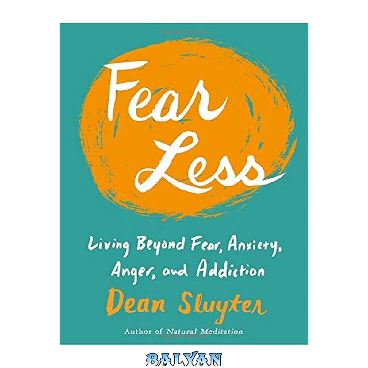 جلد کتاب Fear Less : Living Beyond Fear, Anxiety, Anger, and Addiction