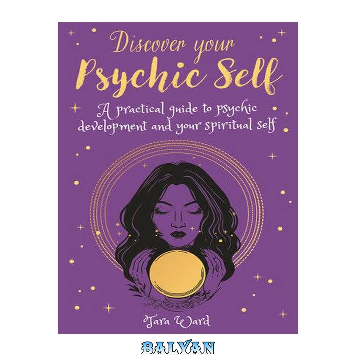 جلد کتاب Discover Your Psychic Self : A Practical Guide to Psychic Development and Spiritual Self
