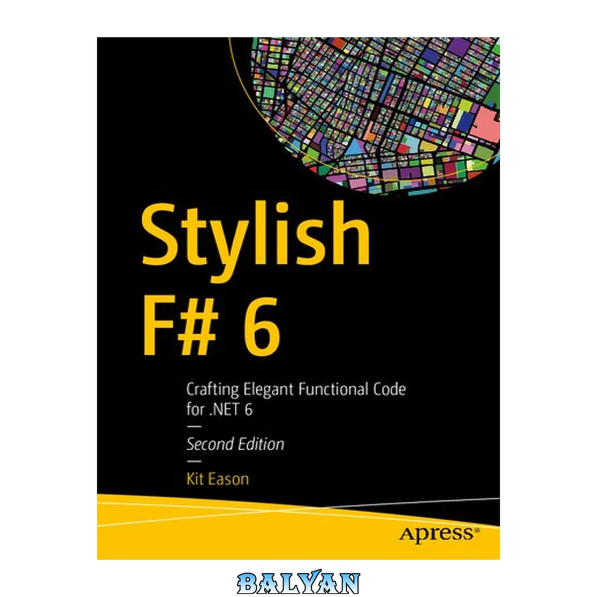 جلد کتاب Stylish F# 6 : Crafting Elegant Functional Code for .NET 6