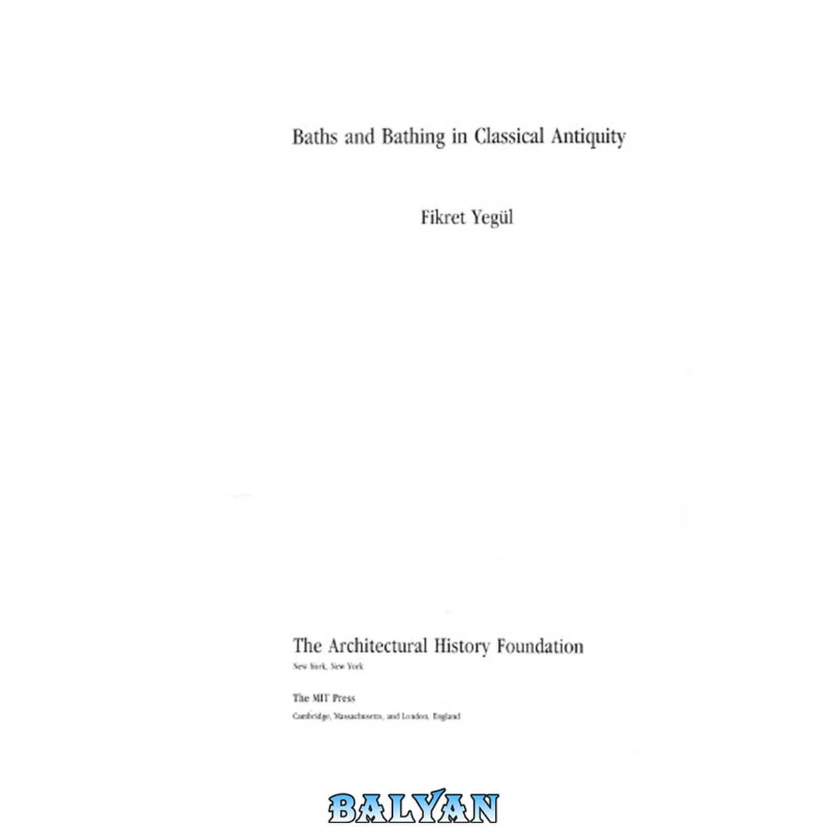 جلد کتاب Baths and Bathing in Classical Antiquity (Architectural History Foundation Book)
