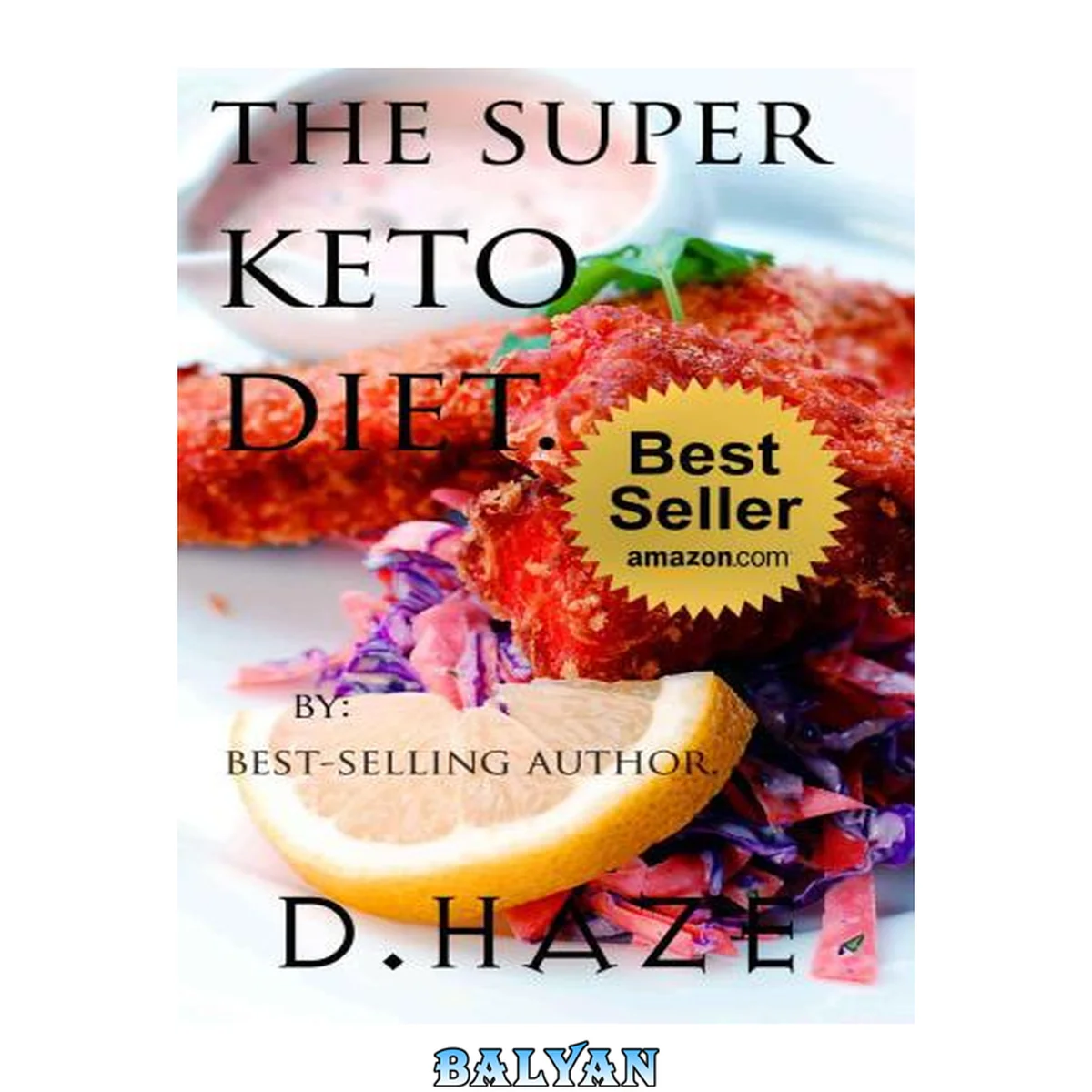 جلد کتاب The Super Keto Diet. The Ultimate Keto Recipe Book.: The way we are designed to eat