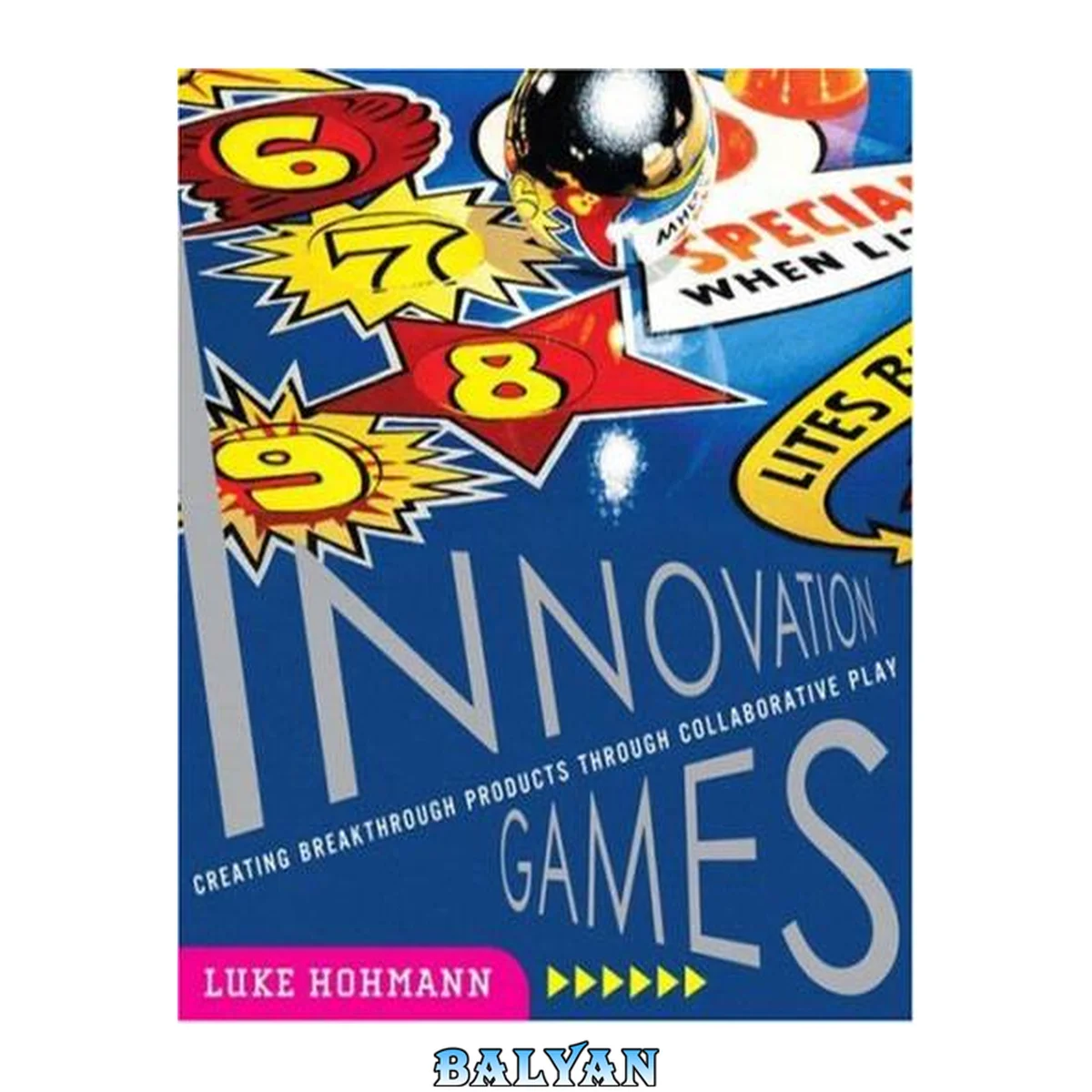 جلد کتاب Innovation Games : Creating Breakthrough Products Through Collaborative Play